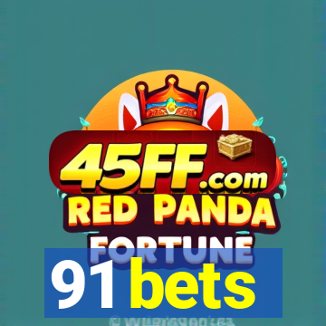 91 bets